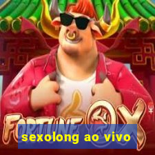 sexolong ao vivo